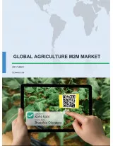 Global Agriculture Machine to Machine (M2M) Market 2017-2021